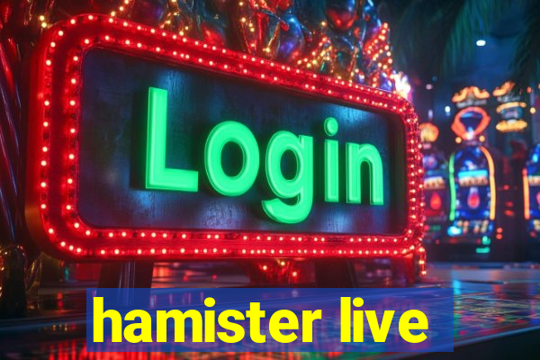 hamister live